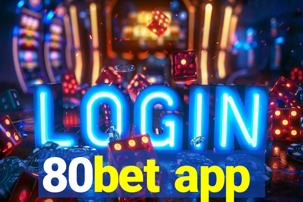 80bet app